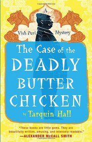 The Case of the Deadly Butter Chicken: Vish Puri, Most Private Investigator
