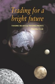 Trading for a Bright Future: Trading Beliefs for Trading Profits