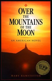 Over the Mountains of the Moon: An American Novel