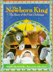 Newborn King: The Story Of The First Christmas