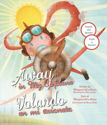 Away in my Airplane (Volando en mi avionetan) English and Spanish Edition