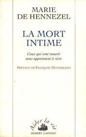 La mort intime: Ceux qui vont mourir nous apprennent a vivre (Collection Aider la vie) (French Edition)