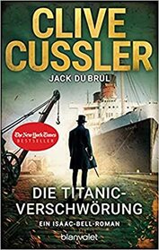 Die Titanik Verschwoung (The Titanic Secret) (Isaac Bell, Bk 11) (German Edition)