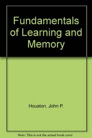 Fundamentals of Learning and Memory 2E