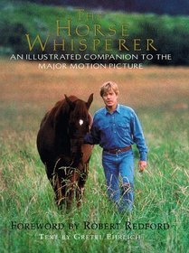 The Horse Whisperer: An Illustrated Companion to the Major Motion Picture