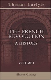 The French Revolution: a History: Volume 1. The Bastille