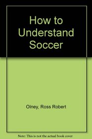 How to Understand Soccer