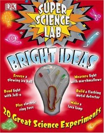 Super Science Lab: Bright Ideas
