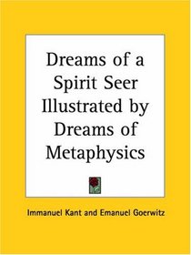 Dreams of a Spirit Seer Illustrated by Dreams of Metaphysics