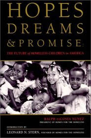 Hopes, Dreams and Promise: The Future of Homeless Children in America