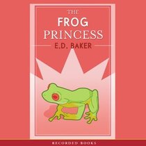 The Frog Princess (Tales of the Frog Princess, Bk 1) (Audio CD) (Unabridged)