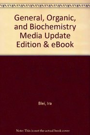 General, Organic, and Biochemistry Media Update Edition & eBook