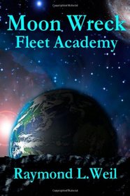 Moon Wreck: Fleet Academy (The Slaver Wars Book Three)