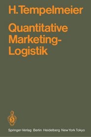 Quantitative Marketing-Logistik: Entscheidungsprobleme, Lsungsverfahren, EDV-Programme (German Edition) (Volume 0)