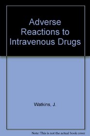 Adverse Reactions to Intravenous Drugs