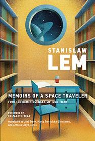 Memoirs of a Space Traveler: Further Reminiscences of Ijon Tichy (The MIT Press)