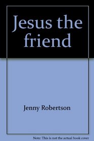 Jesus the friend (Zondervan/Ladybird Bible series)