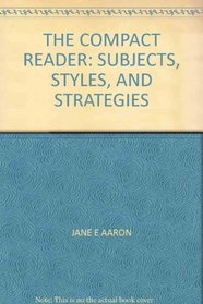 The compact reader: Subjects, styles, and strategies