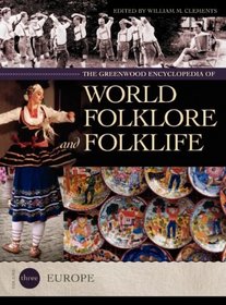 The Greenwood Encyclopedia of World Folklore and Folklife: Volume III, Europe
