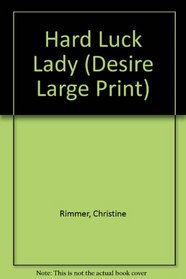 Hard Luck Lady (Silhouette Desire Large Print)