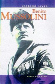 Benito Mussolini (Leading Lives)