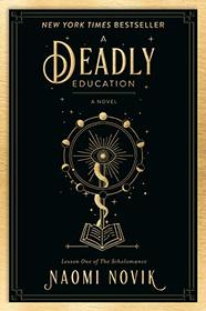 A Deadly Education (Scholomance, Bk 1)