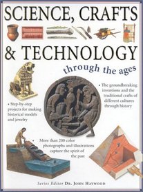 Science, Crafts  Technology Through the Ages (Through the Ages (Lorenz))