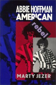 Abbie Hoffman: American Rebel