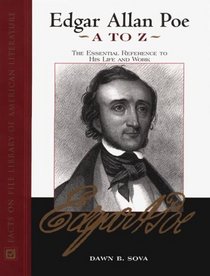 Edgar Allan Poe A to Z: The Essential Reference to His Life and Work (Literary A to Z (Hardcover))