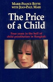 The Price of a Child: Four Years in the Hell of Child Prostitution in Bangkok