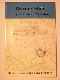 Warner Hall Story of a Great Plantation