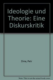 Ideologie und Theorie: Eine Diskurskritik (German Edition)