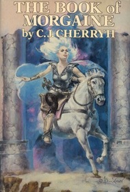 The Book of Morgaine [Gate of Ivrel, Well of Shiuan, Fires of Azeroth]
