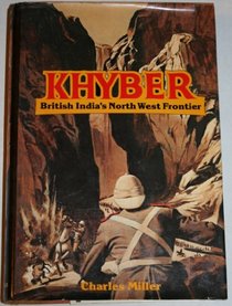 Khyber, British India's north west frontier: The story of an imperial migraine