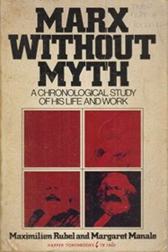 Marx Without Myth: A Chronological Study of His Life and Work