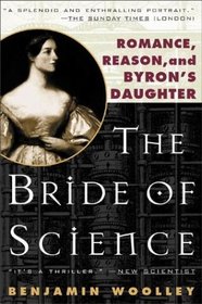 The Bride of Science: Romance, Reason, and Byron's Daughter