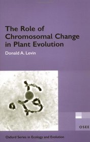 The Role of Chromosomal Change in Plant Evolution (Oxford Series in Ecology and Evolution)