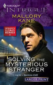 Solving the Mysterious Stranger (Curse of Raven's Cliff) (Harlequin Intrigue, No 1086) (Larger Print)