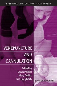 Venepuncture and Cannulation (Essential Clinical Skills for Nurses)