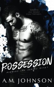 Possession (Avenues Ink Series) (Volume 1)