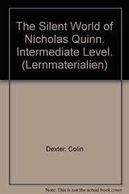The Silent World of Nicholas Quinn. Intermediate Level. (Lernmaterialien)