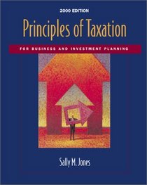 Principles of Taxation for Business and Investment Planning: 2000