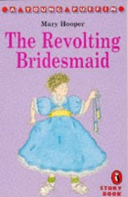 The Revolting Bridesmaid (Young Puffin Story Books)