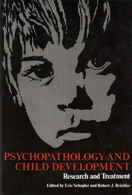 Psychopathology and Child Development: Research and Treatment