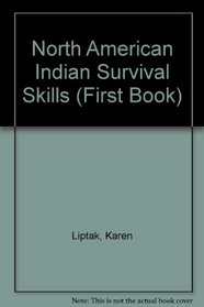 North American Indian Survival Skills (First Book)
