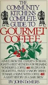 The Community Kitchens Complete Guide to Gourmet Coffee