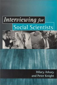 Interviewing for Social Scientists : An Introductory Resource with Examples