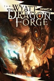 Dragon Forge: The Draconic Prophecies, Book 2 (The Draconic Prophecies)
