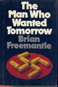 The man who wanted tomorrow: A novel