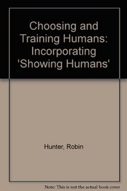 Choosing and Training Humans: Incorporating 'Showing Humans'
